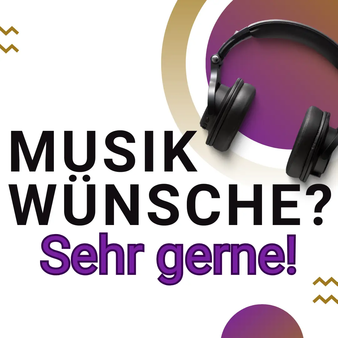 Musikwünsche? Sehr gerne